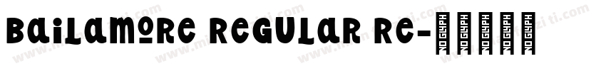 Bailamore Regular Re字体转换